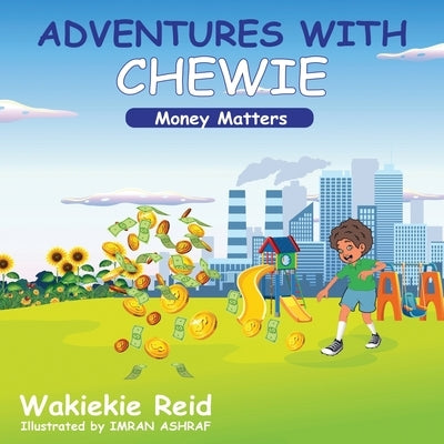 Adventures with Chewie "Money Matters" by Reid, Wakiekie