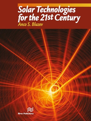 Solar Technologies for the 21st Century by Blazev, Anco S.