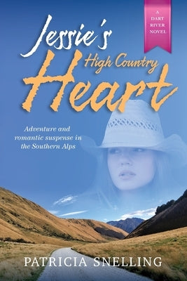 Jessie's High Country Heart by Snelling, Patricia