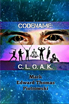 Codename: C. L. O. A. K. by Piotrowski, Mark Edward Thomas