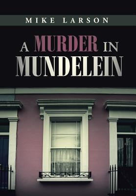 A Murder in Mundelein by Larson, Mike