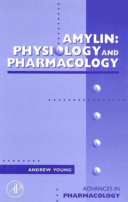 Amylin: Physiology and Pharmacology Volume 52 by Young, Andrew