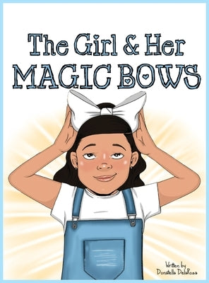 The Girl and Her Magic Bows by Delarosa, Donatella