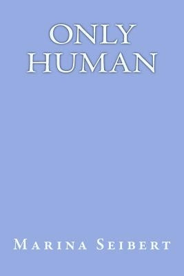 only human by Seibert, Marina
