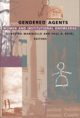 Gendered Agents: Women and Institutional Knowledge by Mariniello, Silvestra