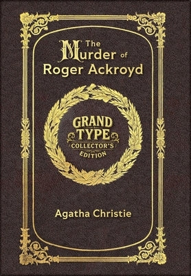 Large Print - The Murder of Roger Ackroyd - Grand Type Collector's Edition - Matte Hardcover with Dust Jacket by Christie, Agatha