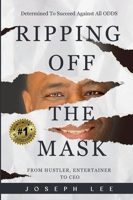 Ripping Off The Mask by Lee, Joseph