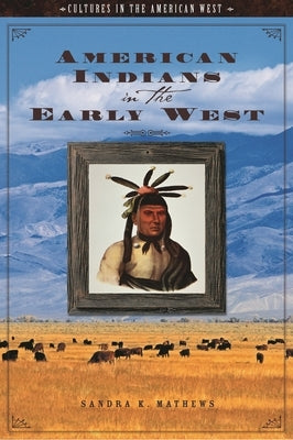 American Indians in the Early West by Mathews-Benham, Sandra