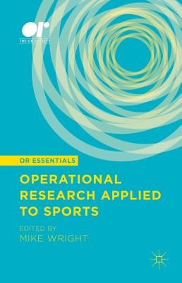 Operational Research Applied to Sports by Wright, Mike