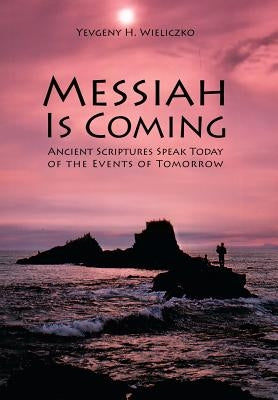 Messiah Is Coming by Wieliczko, Yevgeny H.