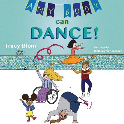 Any Body Can Dance by Vanderford, Delaney
