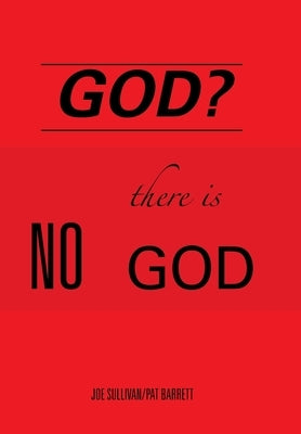 God?: There Is No God by Sullivan, Joe