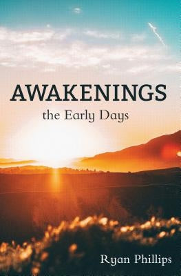 Awakenings: The Early Days by Phillips, Ryan