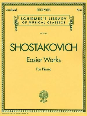 Easier Works: Schirmer Library of Classics Volume 2043 Piano Solo by Shostakovich, Dmitri