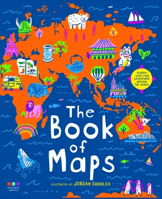 The Book of Maps: Search & Find Adventures Around the World by Sondler, Jordan
