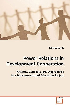 Power Relations in Development Cooperation by Maeda, Mitsuko