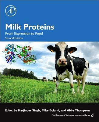 Milk Proteins: From Expression to Food by Boland, Mike