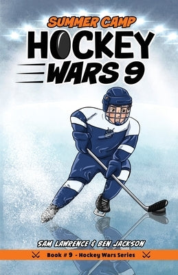 Hockey Wars 9: Summer Camp by Lawrence, Sam
