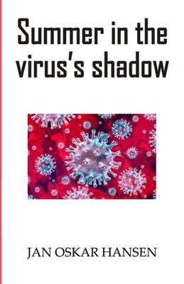 Summer in the virus's shadow by Hansen, Jan Oskar
