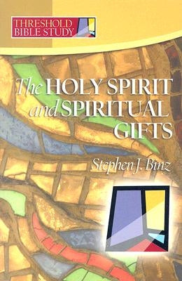 The Holy Spirit and Spiritual Gifts by Binz, Stephen J.