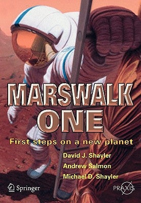Marswalk One: First Steps on a New Planet by David, Shayler