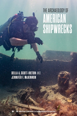 The Archaeology of American Shipwrecks by Scott-Ireton, Della A.