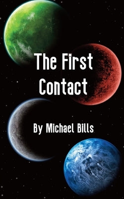 The First Contact by Bills, Michael