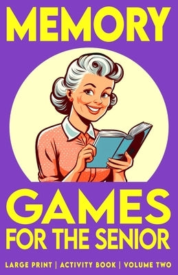 Memory Games For The Senior, Volume 2: Large Print Activity Book with Picture, Number and Word Puzzles to Exercise Memory, Retention and Recall by Minds, Sharp Agile