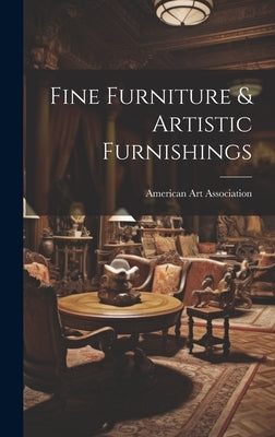 Fine Furniture & Artistic Furnishings by American Art Association