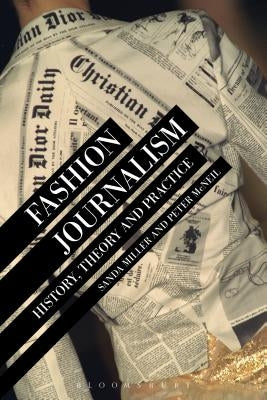 Fashion Journalism: History, Theory, and Practice by Miller, Sanda