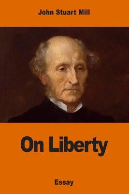 On Liberty by Mill, John Stuart