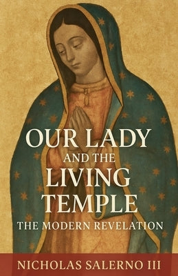 Our Lady and the Living Temple by Salerno, Nicholas, III
