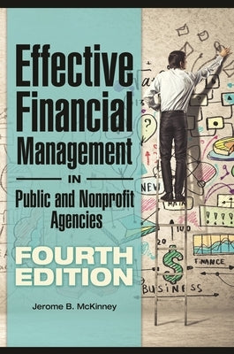 Effective Financial Management in Public and Nonprofit Agencies by McKinney, Jerome