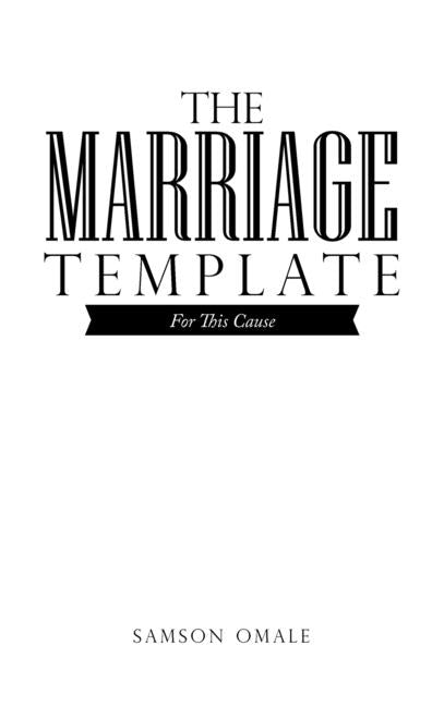 The Marriage Template: For This Cause by Omale, Samson