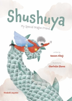 Shushuya: My Special Dragon Friend by Altaji, Bassam