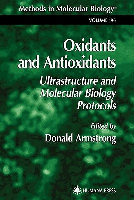 Oxidants and Antioxidants: Ultrastructure and Molecular Biology Protocols by Armstrong, Donald