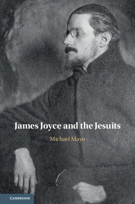 James Joyce and the Jesuits by Mayo, Michael