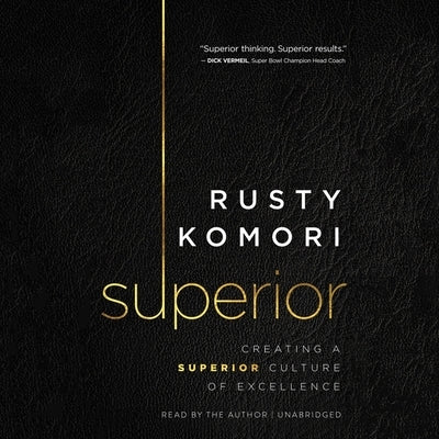 Superior: Creating a Superior Culture of Excellence by Komori, Rusty