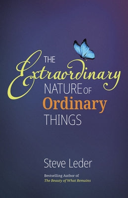 Extraordinary Nature of Ordinary Things (REV Ed) by Leder, Steve