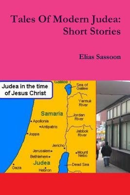 Tales Of Modern Judea: Short Stories by Sassoon, Elias