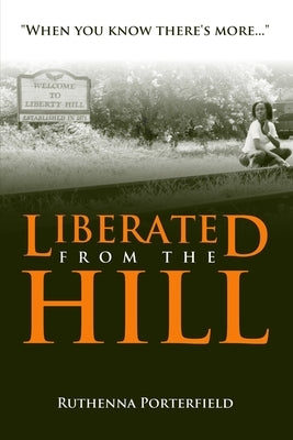 Liberated From the Hill by Porterfield, Ruthenna