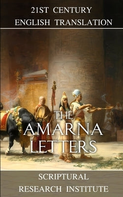 The Amarna Letters by Institute, Scriptural Research