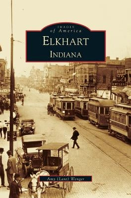 Elkhart by Wenger, Amy