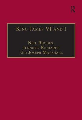 King James VI and I: Selected Writings by Rhodes, Neil