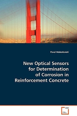 New Optical Sensors for Determination of Corrosion in Reinforcement Concrete by Makedonski, Pavel