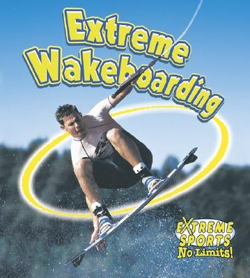 Extreme Wakeboarding by Kalman, Bobbie