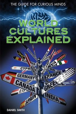 World Cultures Explained by Smith, Daniel