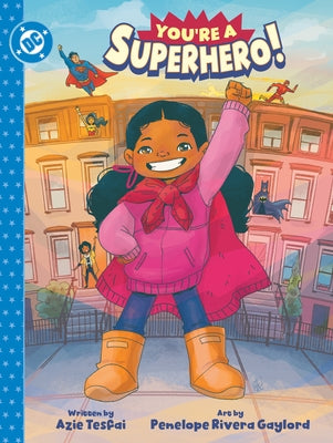 You're a Superhero! by Tesfai, Azie
