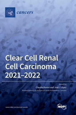 Clear Cell Renal Cell Carcinoma 2021-2022 by Manini, Claudia