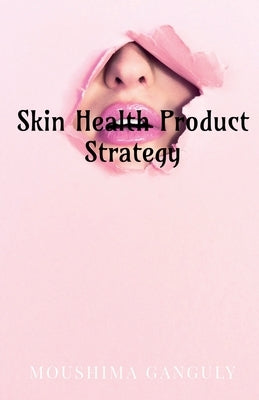 Skin Health Product Strategy by Lok, John